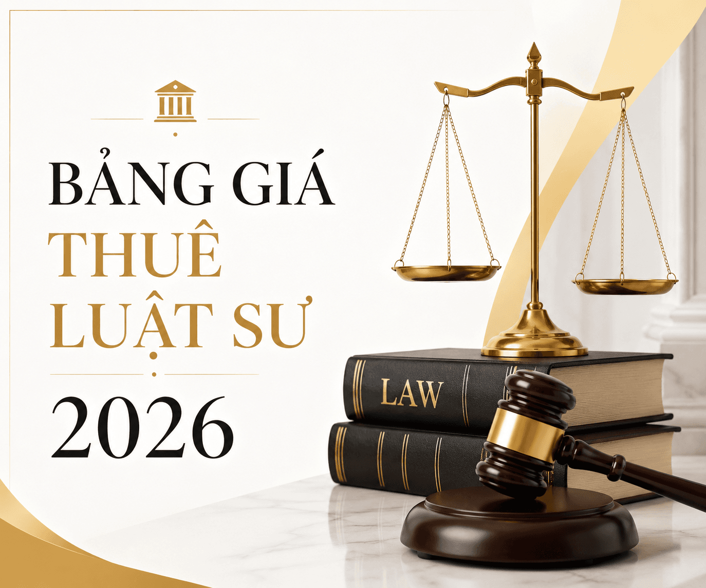 BẢNG GIÁ THUÊ LUẬT SƯ 2026: KHỞI KIỆN, TƯ VẤN HẾT BAO NHIÊU TIỀN?